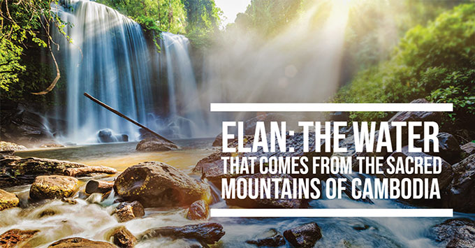 Elan: l'acqua che nasce dalle montagne sacre della Cambogia